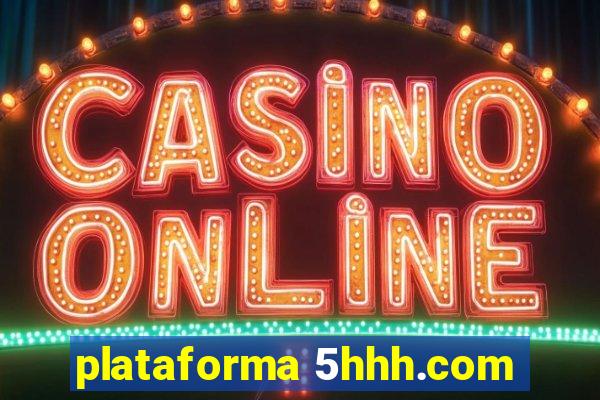 plataforma 5hhh.com